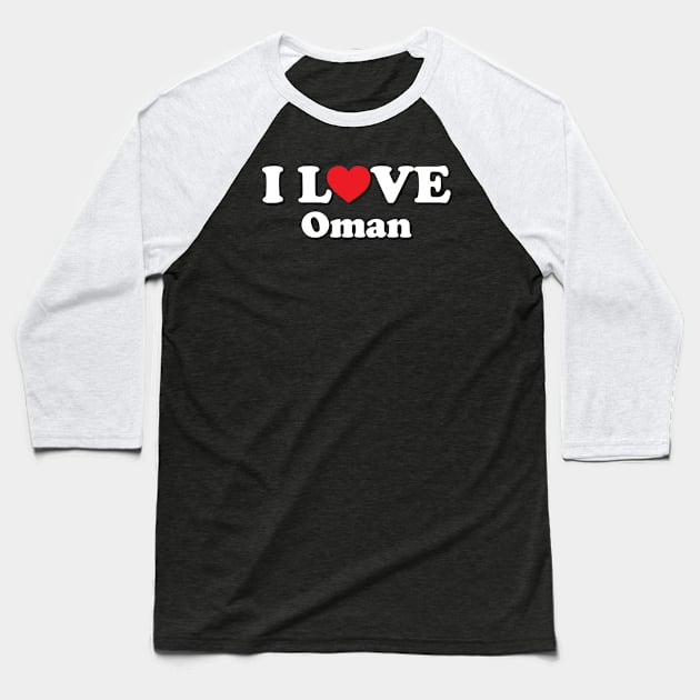 I Love Oman Baseball T-Shirt by Ericokore